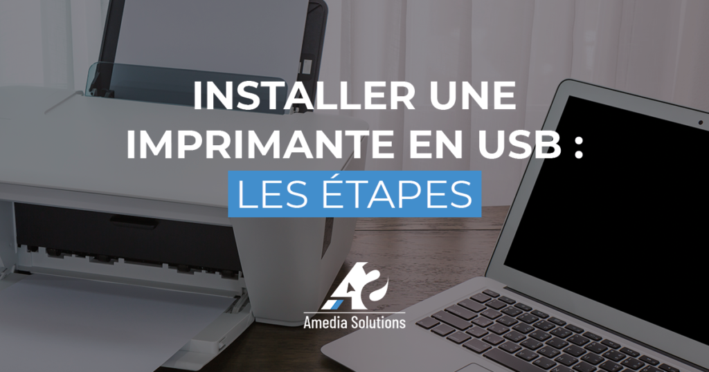 Installer une imprimante USB - Le blog Amedia Solutions