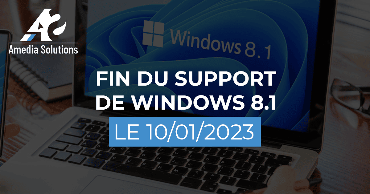 Fin du support Windows 8.1, le 10/01/2023