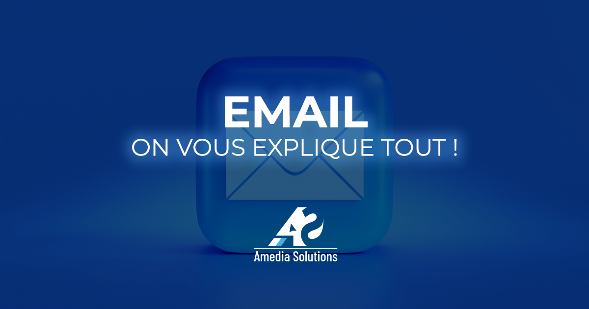 Email : on vous explique tout !